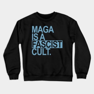 Maga is a Fascist Cult - blue Crewneck Sweatshirt